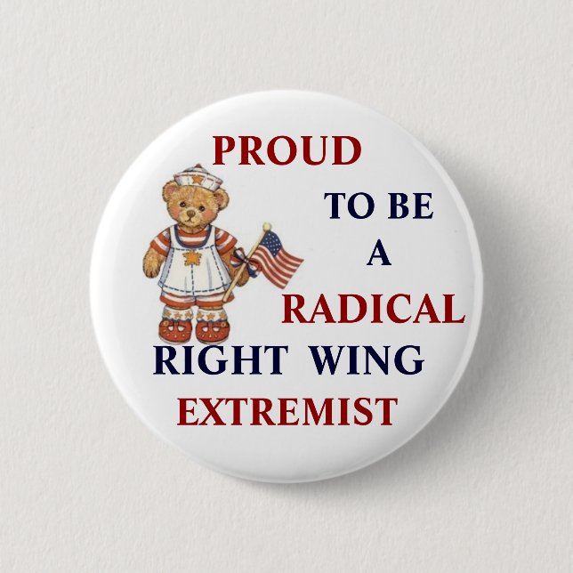 Proud Radical Right Wing Extremist Button (Front)