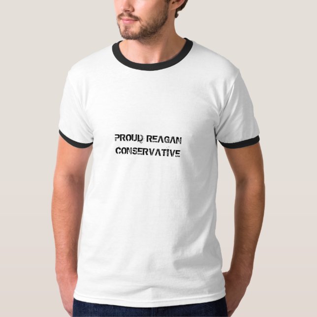 PROUD REAGAN CONSERVATIVE T-Shirt (Front)