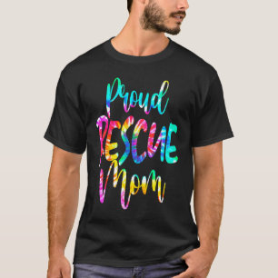 Proud Rescue Mom Animals  Shelter Dog Cat Love T-Shirt