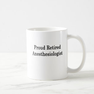Proud Retired Anesthesiologist Coffee Mug