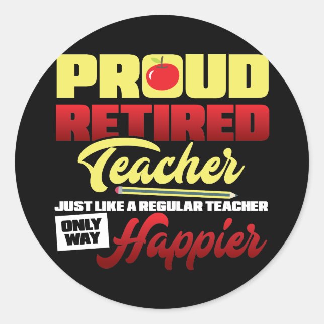 Proud Retired Teacher Funny Classic Round Sticker (Front)