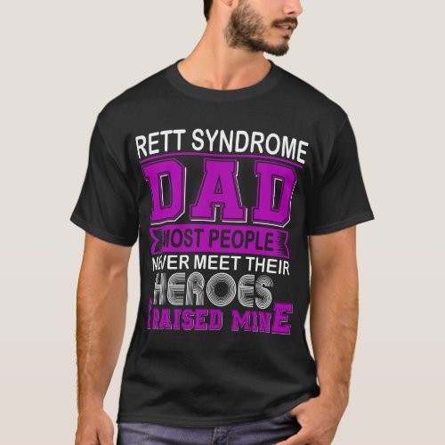 Proud Rett Syndrome Dad I Raised Mine T_Shirt