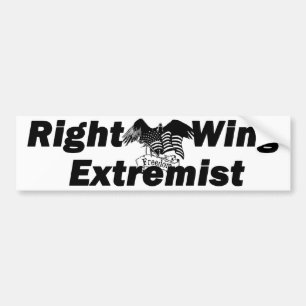 Proud Right Wing Extremist Bumper Sticker