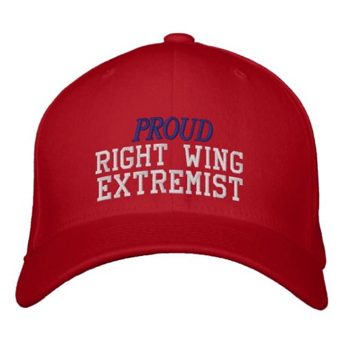 Proud Right Wing Extremist Embroidered Baseball Cap