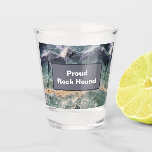 Proud Rock Hound Gemstone Rockhounding Geologist Shot Glass