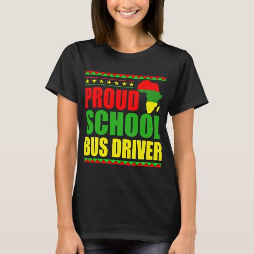 Proud School Bus Driver Black History Month Proud  T_Shirt