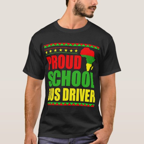 Proud School Bus Driver Black History Month Proud  T_Shirt