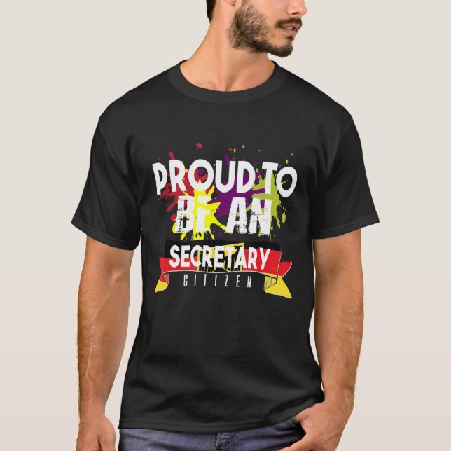 Proud secretary citizen Profession career worker w T-Shirt (Front)