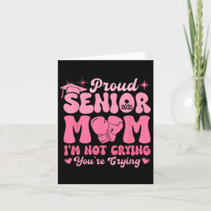 Proud Senior Mom 2025 Funny Joke Crying Graduation Card