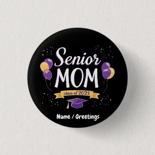 Proud Senior Mom Class of 2025 Customizable  Button
