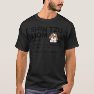 Proud Shih Tzu Mom Definition Funny Shih Tzu Owner T-Shirt