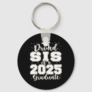 Proud Sis Of A 2025 Graduate Grad Prom Senior Grad Keychain