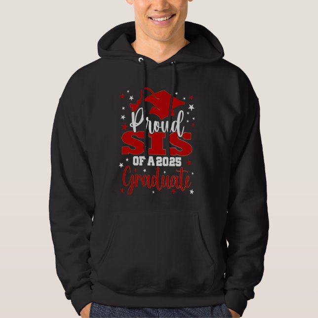 Proud Sis Of Class of 2025 Graduate Senior Graduat Hoodie (Front)
