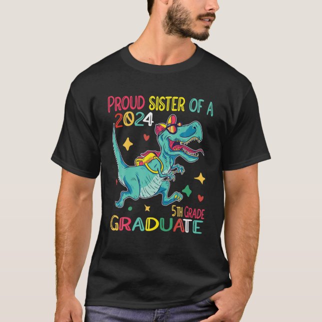 Proud Sister A Class Of 2024 5Th Grade Graduate Di T-Shirt (Front)