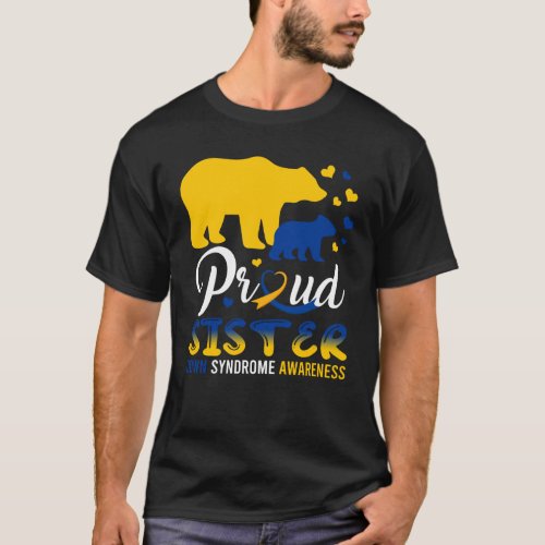 Proud Sister Bear Family Matching Down Syndrome T2 T_Shirt