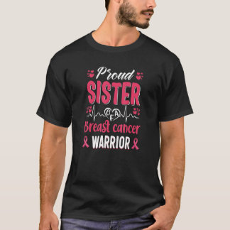 proud Sister breast cancer warrior awareness pink  T-Shirt