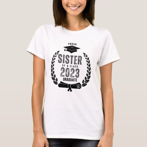 Proud Sister class of 2023 Graduate  T_Shirt