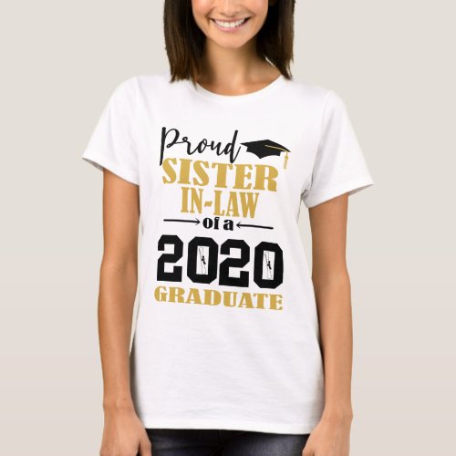 Proud Sister In Law of a 2020 Graduate T_Shirt