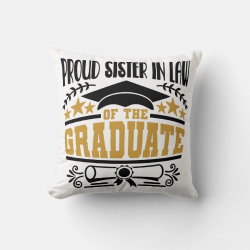 Proud Sister In Law Of The Graduate Throw Pillow