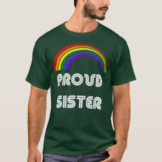 Proud Sister LGBT  LGBT Pride T LGBTQ Supporter Pr T-Shirt