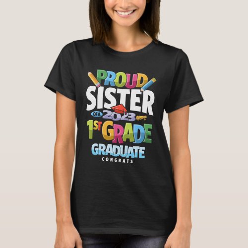 Proud Sister of a 1st Grade Class 2023 Graduation T_Shirt