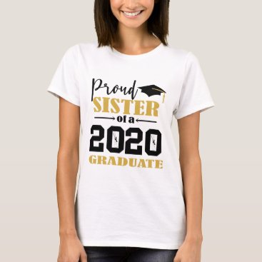 Proud Sister of a 2020 Graduate T-Shirt