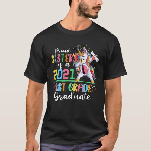 Proud Sister Of A 2021 1St Graduate Grad Senior T_Shirt