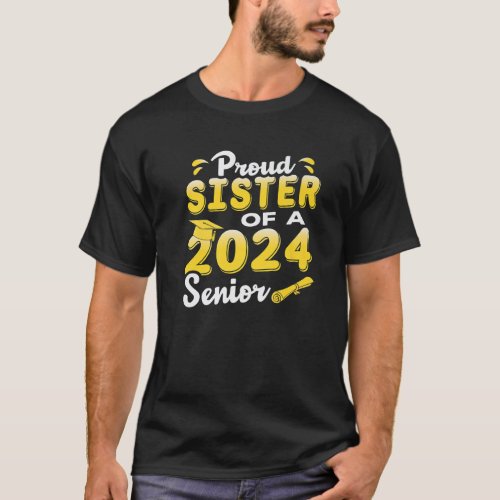 Proud Sister Of A 2024 Senior Funny Graduation T_Shirt