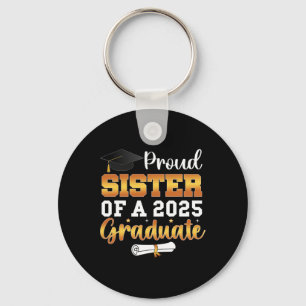 Proud Sister Of A 2025 Graduate Cl Of 2025 Graduat Keychain