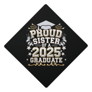 Proud Sister Of A 2025 Graduate Graduation Cap Topper