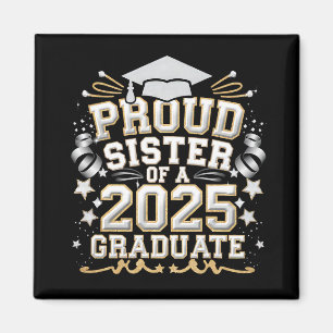 Proud Sister Of A 2025 Graduate Graduation Magnet