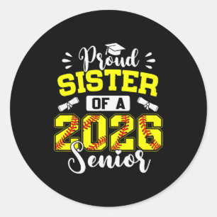 Proud Sister Of A 2026 Senior Softball Graduate Classic Round Sticker