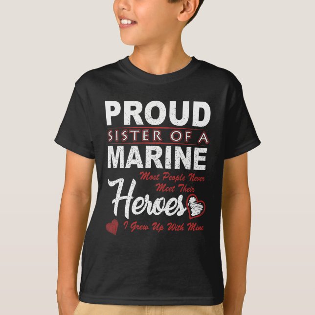 Proud Sister Of A Army Marine Heroes T-Shirt (Front)