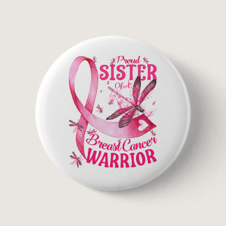 Proud Sister Of A Breast Cancer Warrior Awareness Button