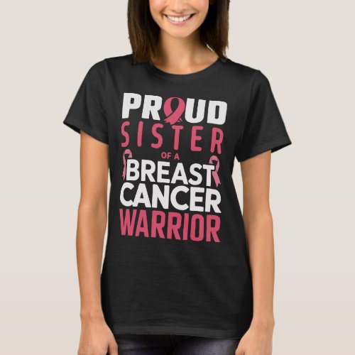 Proud Sister of a Breast Cancer Warrior _ pink T_Shirt