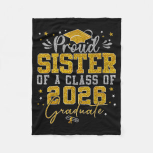 Proud Sister Of A Cl Of 2026 Graduate Senior Gradu Fleece Blanket