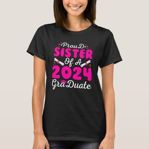 Proud sister of a Class of 2024 Graduate T_Shirt