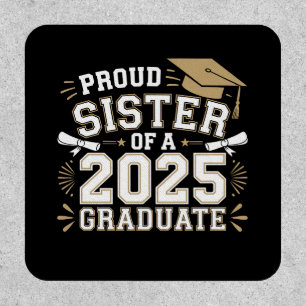 Proud Sister Of A Class Of 2025 Graduate Family Patch