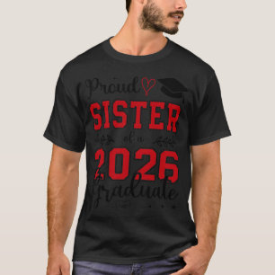 Proud Sister Of A Class Of 2026 Heart Graduate Sen T-Shirt