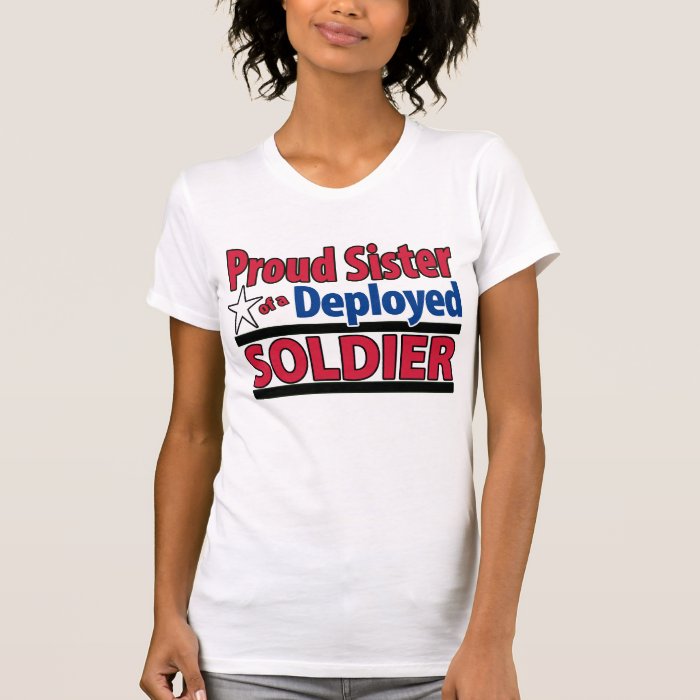 Proud Sister of a Deployed Soldier Shirt with Name