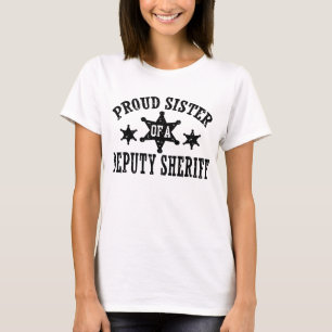 Proud Sister of a Deputy Sheriff T-Shirt