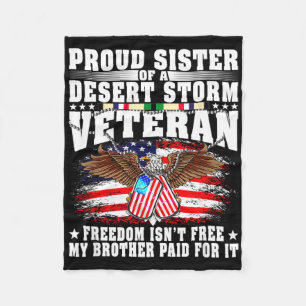 Proud sister of a desert veteran - freedom isn't fleece blanket