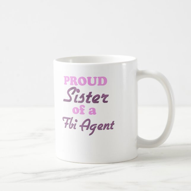 Proud Sister of a Fbi Agent Coffee Mug (Right)