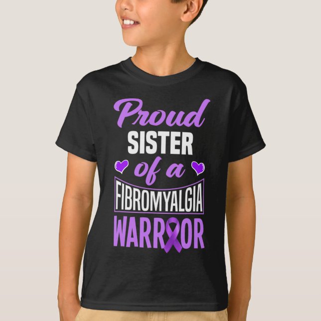 Proud Sister Of A Fibromyalgia Warrior  T-Shirt (Front)