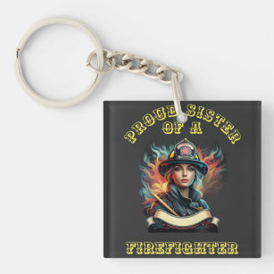 Proud Sister Of A FireFighter determination Keychain
