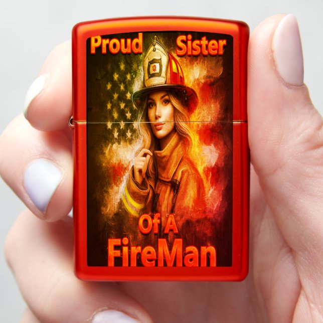 Proud Sister Of A FireFighter Hero Zippo Lighter (In Hand)