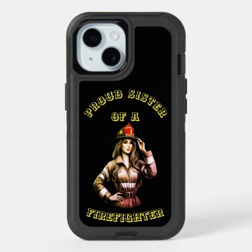 Proud Sister Of A FireFighter hi tech iPhone 15 Case