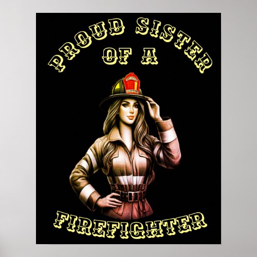 Proud Sister Of A FireFighter hi tech Poster