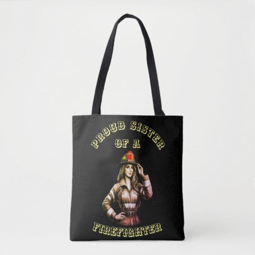 Proud Sister Of A FireFighter hi tech Tote Bag