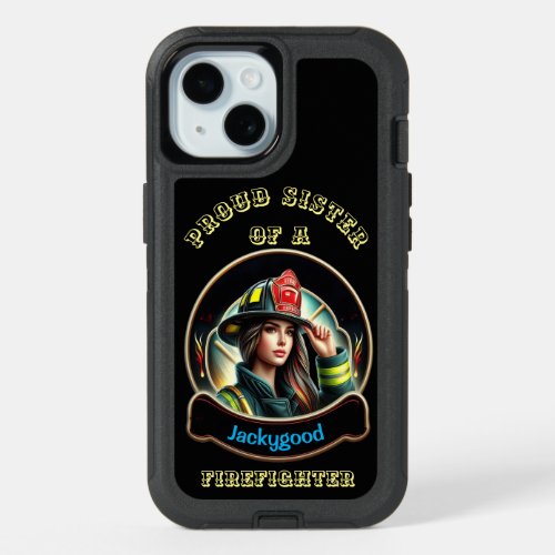 Proud Sister Of A FireFighter imagination W iPhone 15 Case